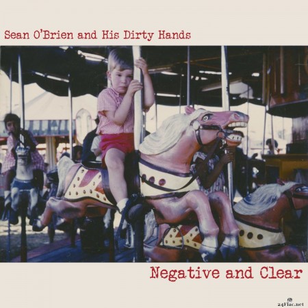 Sean O'Brien and His Dirty Hands - Negative and Clear (2022) Hi-Res