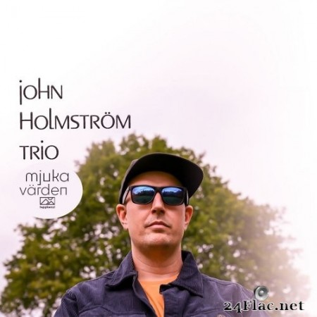 John Holmström Trio - Mjuka Värden (2022) Hi-Res