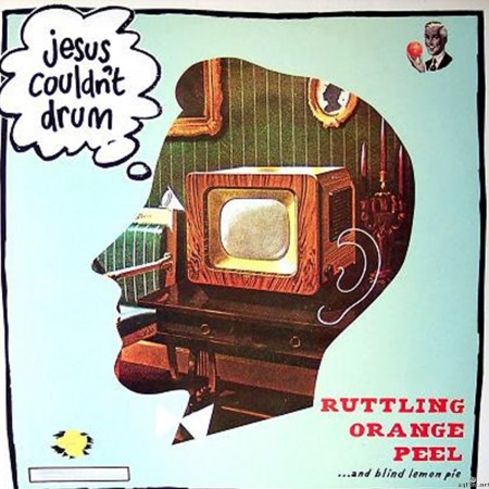 Jesus Couldn't Drum - Ruttling Orange Peel & Blind Lemon Pie (2022) Hi-Res