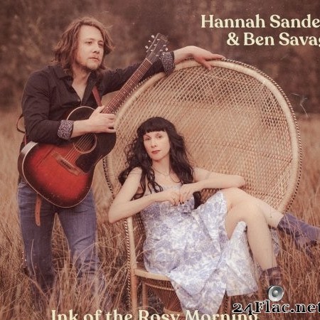 Hannah Sanders & Ben Savage - Ink of the Rosy Morning: A Sampling of Folk Songs from Britain and North America (2022) Hi-Res