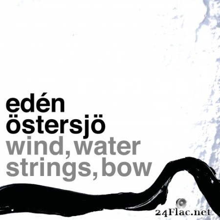 Mats Edén - Wind, Water, Strings, Bow (2022) Hi-Res