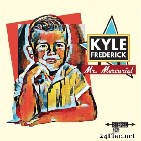 Kyle Frederick - Mr. Mercurial (2022) Hi-Res