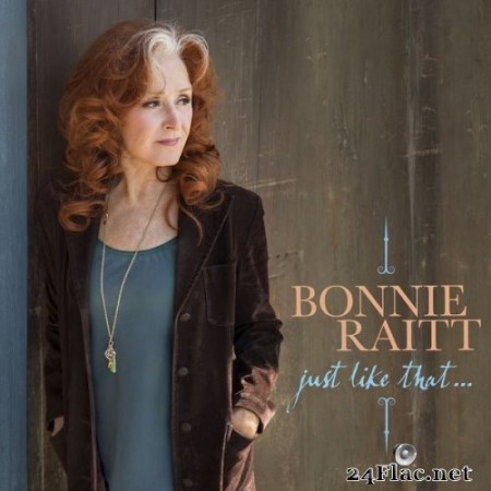 Bonnie Raitt - Just Like That... (2022) Hi-Res