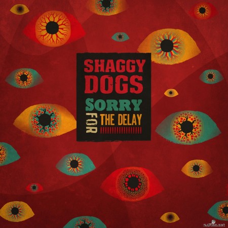 Shaggy Dogs - Sorry for the Delay! (2022) Hi-Res
