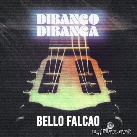 Bello Falcao - Dibango Dibanga (2022) flac