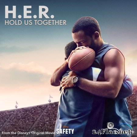 H.E.R - Hold Us Together (From the Disney+ Original Motion Picture "Safety") (2020) flac