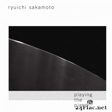 RYUICHI SAKAMOTO - PLAYING THE PIANO (flac)