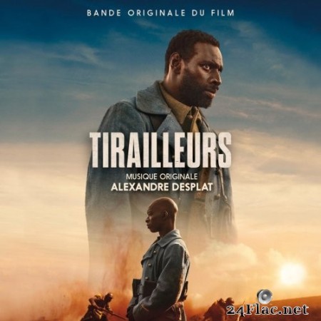 Alexandre Desplat - Tirailleurs (Bande Originale du Film) (2023) Hi-Res