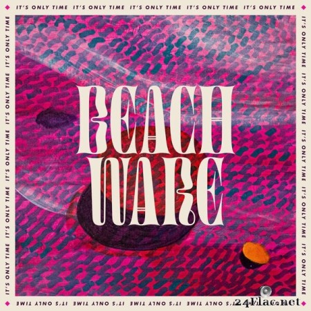 BEACHWARE - It's Only Time (2023) Hi-Res