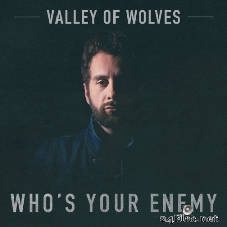 Valley Of Wolves - Who's Your Enemy (2023) Hi-Res