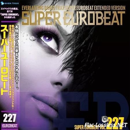 VA - Super Eurobeat vol.227 (2014) FLAC (tracks + .cue)