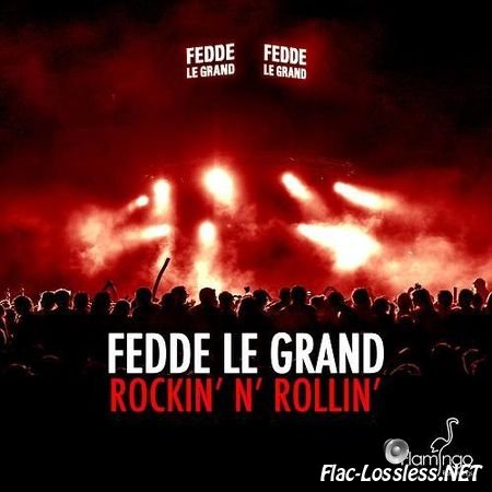 Fedde Le Grand - Rockin' N' Rollin' (2013) FLAC (tracks)