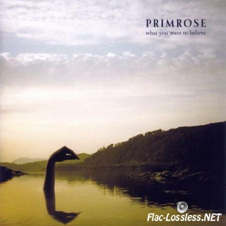 Primrose - What You Want To Believe (2006) FLAC (image + .cue