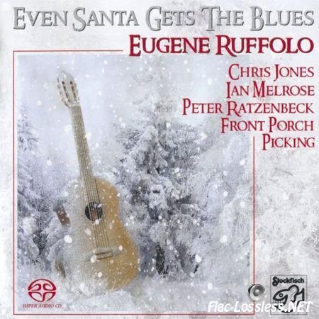 Eugene Ruffolo - Even Santa Gets The Blues (2001/2009) FLAC (tracks)