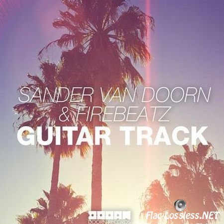 Sander van Doorn & Firebeatz вЂ“ Guitar Track (2014) FLAC (tracks)