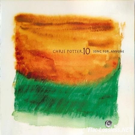 Chris Potter - Song for Anyone (2007) FLAC (tracks + .cue)