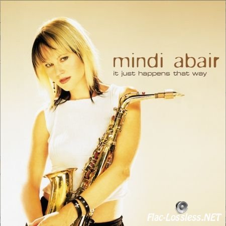 Mindi Abair - It Just Happens That Way (2003) FLAC (tracks + .cue)