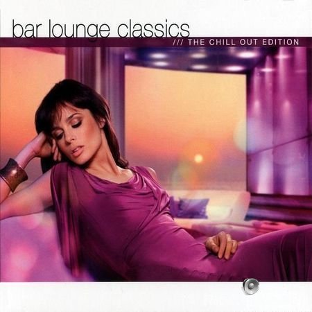 VA - Bar Lounge Classics: The Chill Out Edition (2008) FLAC (tracks + .cue)