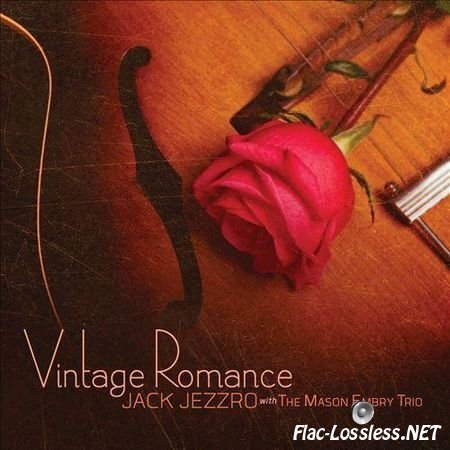 Jack Jezzro with The Mason Embry Trio - Vintage Romance (2014) FLAC (image + .cue)