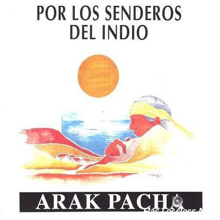 Arak Pacha - Por los senderos del indio (1994) FLAC (tracks)
