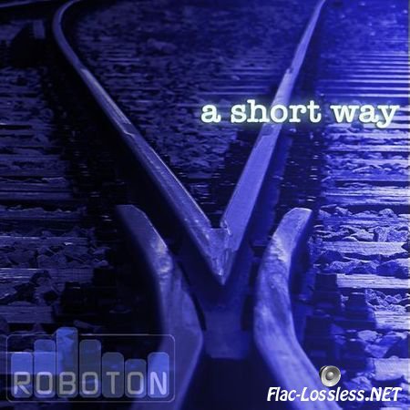 Roboton - A Short Way (2010) FLAC (tracks)