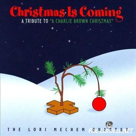 The Lori Mechem Quartet - Christmas is Coming: A Tribute to "A Charlie Brown Christmas" (2011) FLAC (image + .cue)