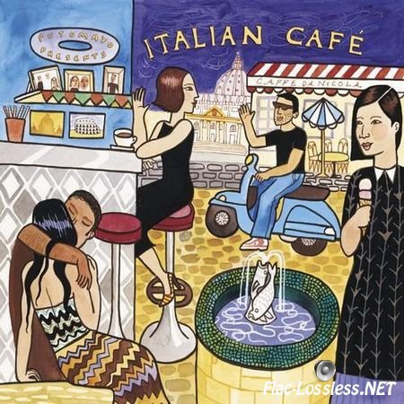 VA - Putumayo Presents: Italian Cafe (2005) FLAC (tracks + .cue)