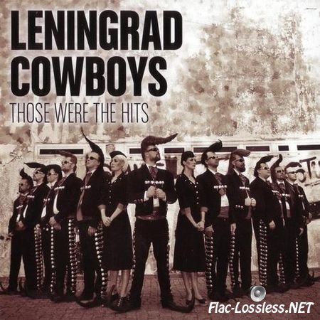 Leningrad Cowboys - Those Were The Hits (2014) FLAC (image + .cue)