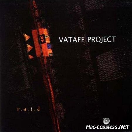 Vataff Project вЂ“ R.E.I.D. (2004) FLAC (tracks + .cue)