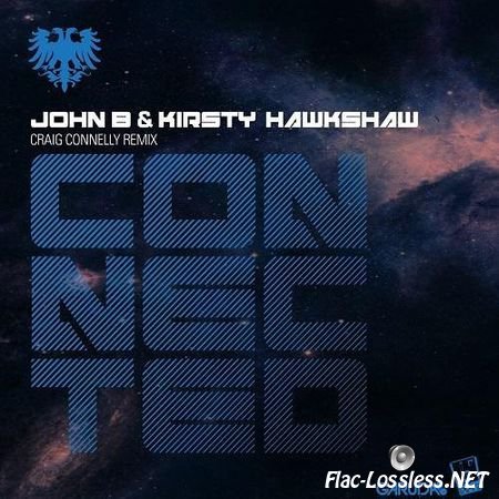John B & Kirsty Hawkshaw - Connected (Craig Connelly Remix) (2012) FLAC (tracks)