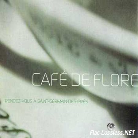 VA - Cafe de Flore Rendez Vous a Saint Germain Des Pres Vol 1 (2002) FLAC (image + .cue)
