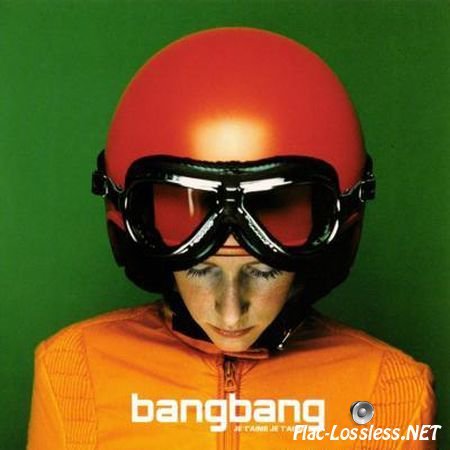 Bang Bang - Je T'aime Je T'aime (2007) FLAC (image + .cue)
