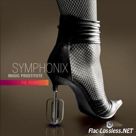 Symphonix - Music Prostitute (The Remixes) (2007) FLAC (tracks + .cue)