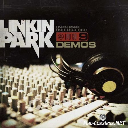 Linkin Park - Underground 9.0 - Demos (EP) (2009) FLAC (tracks + .cue)