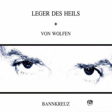 Leger Des Heils & Von Wolfen - Bannkreuz (2014) FLAC (image + .cue)