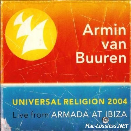 VA - Universal Religion 2004, Live From Armada At Ibiza (2004) FLAC (image + .cue)