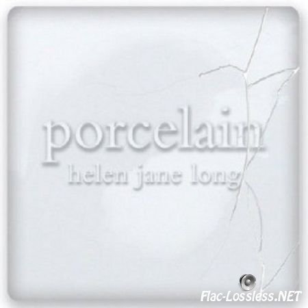 Helen Jane Long - Porcelain (2007) FLAC (tracks)