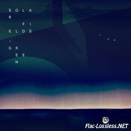 Solar Fields - GREEN (2014) FLAC (tracks)