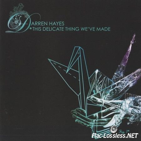 Darren Hayes - This Delicate Thing We've Made (2007) FLAC (image + .cue)