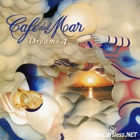 VA - Cafe Del Mar - Dreams 4 (2006) FLAC (tracks + .cue)