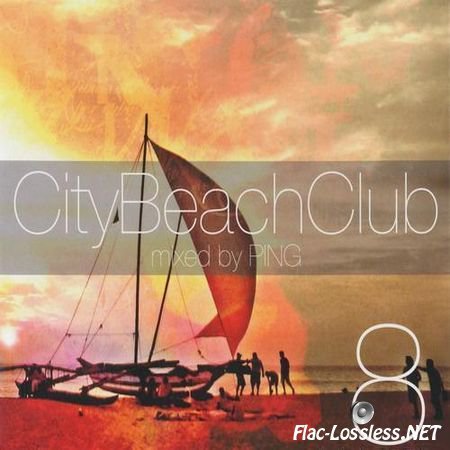 VA - City Beach Club 8 (mixed by Ping) (2013) FLAC (tracks + .cue)
