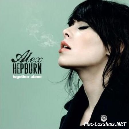 Alex Hepburn - Togheter Alone (2013) FLAC (tracks + .cue)
