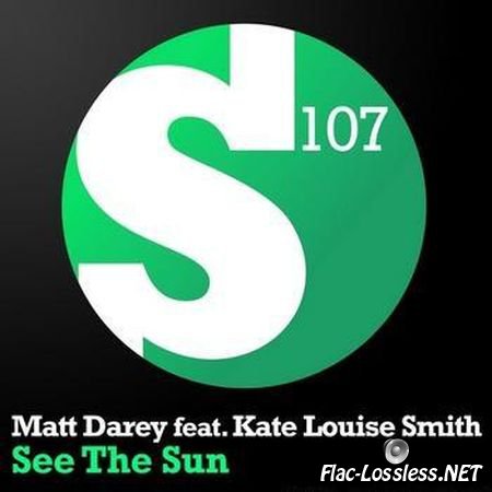 Matt Darey feat. Kate Louise Smith - See The Sun (2013) FLAC (tracks)