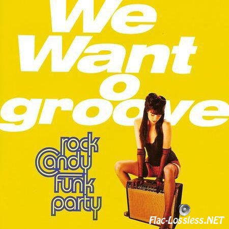 Rock Candy Funk Party - We Want Groove (2013) FLAC (image + .cue)