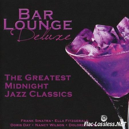 VA - Bar Lounge Deluxe: The Greatest Midnight Jazz Classics (2012) FLAC (tracks + .cue)