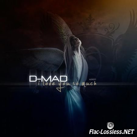 D-Mad - I Love You So Much (2013) FLAC (tracks)