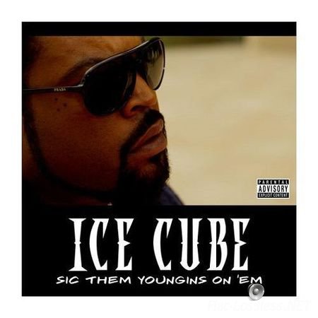 Ice Cube - Sic Them Youngins On 'Em (2014) FLAC (tracks)