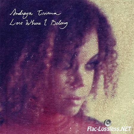 Andreya Triana - Lost Where I Belong (2010) FLAC (tracks + .cue)