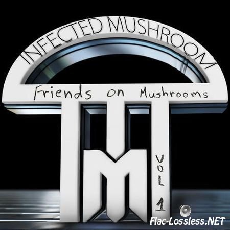 Infected Mushroom - Friends On Mushrooms, Vol. 1 (2013) FLAC (tracks)