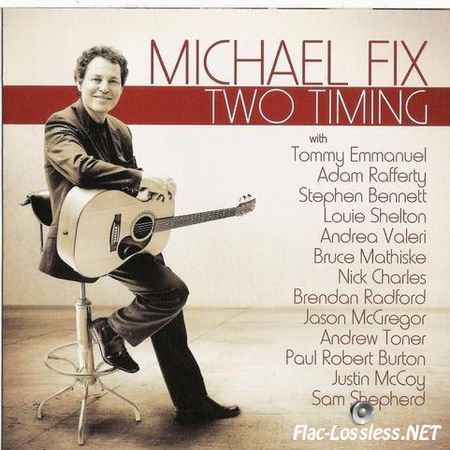 Michael Fix - Two Timing (2011) FLAC (tracks + .cue)